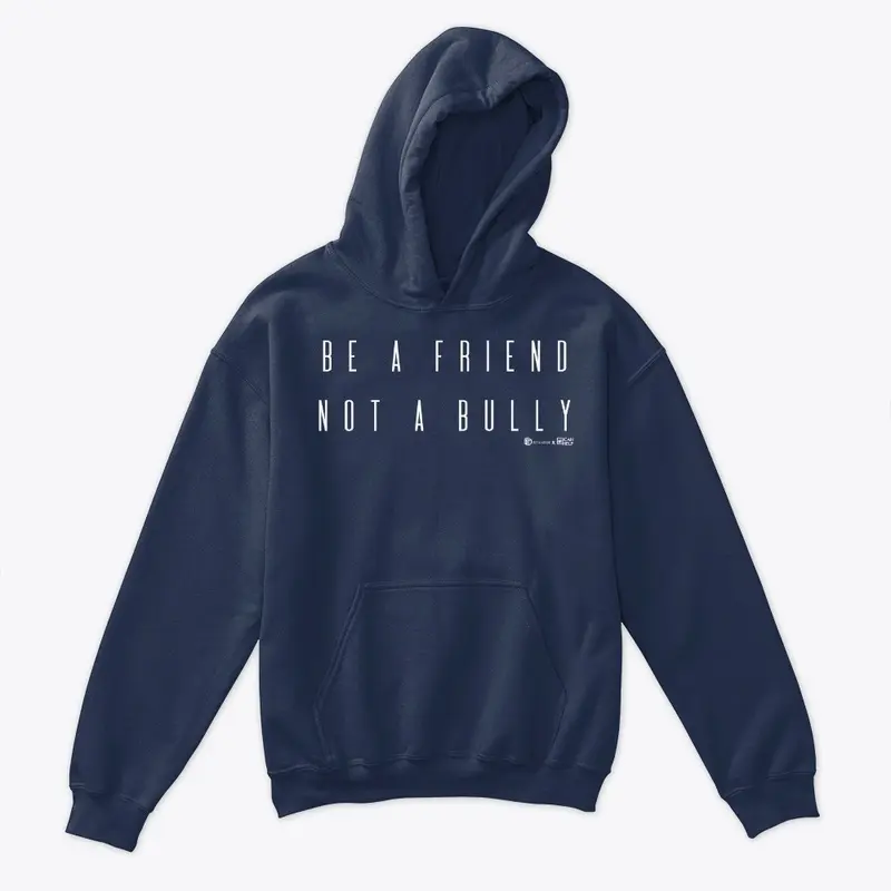 Be A Friend, Not A Bully