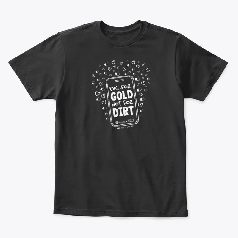 Dig For Gold, Not For Dirt